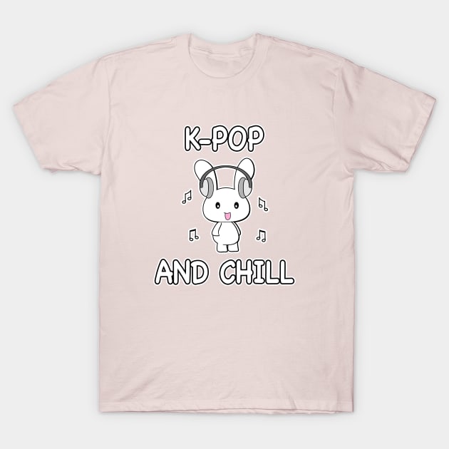 K-Pop And Chill T-Shirt by LunaMay